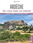 Couverture du livre « Ardèche : 100 lieux pour les curieux » de Martine Dumond aux éditions Bonneton