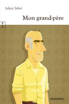 Couverture du livre « Mon grand-père » de Julien Tabet aux éditions Complicites