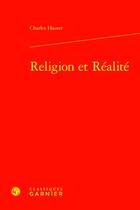 Couverture du livre « Religion et Réalité » de Charles Hauter aux éditions Classiques Garnier