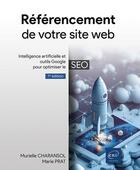 Couverture du livre « Référencement de votre site web : Intelligence artificielle et outils google pour optimiser le SEO (7e édition) » de Marie Prat et Murielle Charansol aux éditions Eni