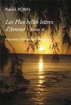 Couverture du livre « Les plus belles lettres d'amour - t04 - les plus belles lettres d'amour - noumea nouvelle caledonie » de Robin Patrick aux éditions Edilivre