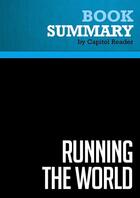 Couverture du livre « Summary: Running the World : Review and Analysis of David J. Rothkopf's Book » de Businessnews Publish aux éditions Political Book Summaries