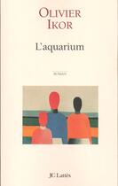 Couverture du livre « L'aquarium » de Olivier Ikor aux éditions Lattes