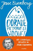 Couverture du livre « La dorade me donne le hoquet » de Jesse Eisenberg aux éditions Lattes