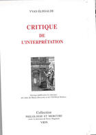 Couverture du livre « Critique de l'interpretation » de Yvan Elissalde aux éditions Vrin