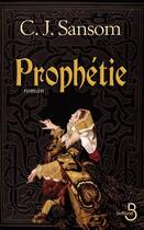 Couverture du livre « Prophétie » de C. J. Sansom aux éditions Belfond