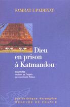 Couverture du livre « Dieu en prison a katmandou » de Samrat Upadhyay aux éditions Mercure De France