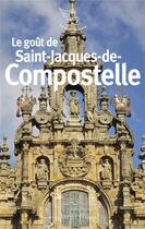 Couverture du livre « Le goût de Saint-Jacques de Compostelle » de  aux éditions Mercure De France