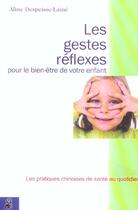 Couverture du livre « Les gestes réflexes pour le bien-être de votre enfant » de Aline Despeisse-Laine aux éditions Dauphin