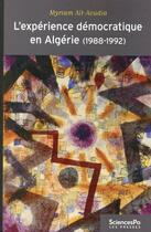 Couverture du livre « L'apprentissage de la démocratie en Algérie 1988/1992 » de Myriam Ait-Aoudia aux éditions Presses De Sciences Po