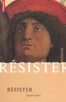 Couverture du livre « Resister » de Gerald Cahen aux éditions Autrement