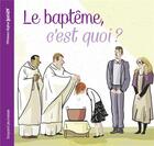 Couverture du livre « Le baptême, c'est quoi ? » de  aux éditions Bayard Jeunesse