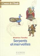 Couverture du livre « Serpents Et Merveilles ; Contes De L'Inde » de Tanaka Beatrice aux éditions Syros