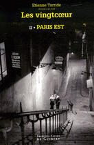 Couverture du livre « Les vingtcoeur t.2 ; paris est » de Etienne Tarride aux éditions Francois-xavier De Guibert