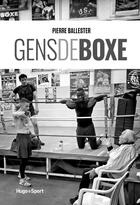 Couverture du livre « Gens de boxe » de Pierre Ballester aux éditions Hugo Sport