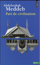 Couverture du livre « Pari de civilisation » de Abdelwahab Meddeb aux éditions Points