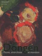 Couverture du livre « Kees Van Dongen ; fauve, anarchiste et mondain » de Sophie Krebs aux éditions Paris-musees