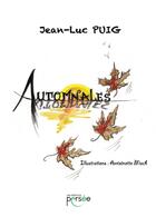 Couverture du livre « Automnales » de Jean-Luc Puig aux éditions Persee