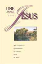 Couverture du livre « Une année avec Jésus ; 365 méditations quotidiennes » de J. Galvin et L Taylor aux éditions La Maison De La Bible