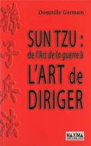 Couverture du livre « Sun Tzu : de l'art de la guerre à l'art de diriger » de Domitille Germain aux éditions Maxima