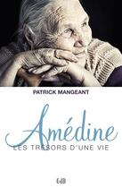 Couverture du livre « Amédine ; les trésors d'une vie » de Patrick Mangeant aux éditions Des Beatitudes