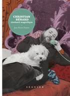 Couverture du livre « Christian Bérard, clochard magnifique » de Jean-Pierre Pastori aux éditions Seguier