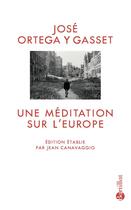 Couverture du livre « Une méditation sur l'Europe » de Jose Ortega Y Gasset aux éditions Bartillat