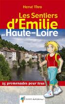 Couverture du livre « Les sentiers d'Emilie ; en Haute-Loire » de Herve Thro aux éditions Rando