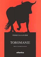 Couverture du livre « Toromanie » de Pierre Daulouede aux éditions Atlantica