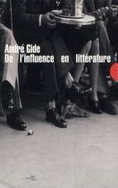 Couverture du livre « De l'influence en littérature » de Andre Gide aux éditions Allia