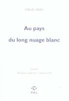 Couverture du livre « Au pays du long nuage blanc ; journal, Wellington août 2003 - janvier 2004 » de Charles Juliet aux éditions P.o.l