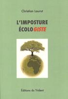 Couverture du livre « L'imposture écologiste » de Christian Laurut aux éditions Trident