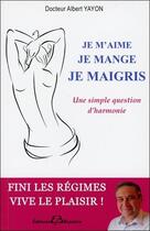 Couverture du livre « Je m'aime, je mange, je maigris » de Albert Yayon aux éditions Bussiere