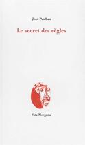 Couverture du livre « Le secret des règles » de Jean Paulhan aux éditions Fata Morgana
