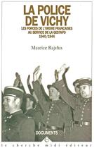 Couverture du livre « La police de vichy les forces de l'ordre francaises au service de la gestapo, 1940-1944 » de Maurice Rajsfus aux éditions Cherche Midi