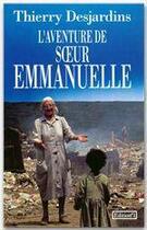 Couverture du livre « L'Aventure de Soeur Emmanuelle » de Thierry Desjardins aux éditions Editions 1