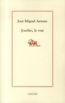 Couverture du livre « Joselito, le vrai » de Jose Miguel Arroyo aux éditions Verdier