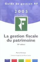 Couverture du livre « La gestion fiscale du patrimoine » de Pierre Fernoux aux éditions Revue Fiduciaire