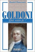 Couverture du livre « Goldoni ; qui suis-je ? » de Daniel Dancourt aux éditions Pardes