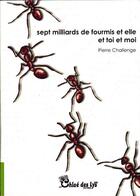 Couverture du livre « Sept milliards de fourmis et elle et toi et moi » de Pierre Challenge aux éditions Chloe Des Lys