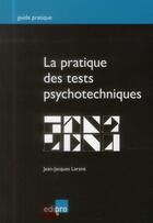 Couverture du livre « La pratique des tests psychotechniques » de Larane J.-J. aux éditions Edi Pro