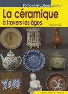 Couverture du livre « La céramique à travers les âges » de Alain Prevet aux éditions Gisserot