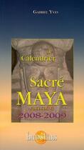 Couverture du livre « Le calendrier sacré maya 2008-2009 » de Gabriel Yves aux éditions Helios