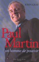 Couverture du livre « Paul Martin, Un Homme De Pouvoir » de John Gray aux éditions Anagramme