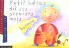 Couverture du livre « Petit héros dit ses premiers mots » de Barcelo/Mongeau aux éditions 400 Coups