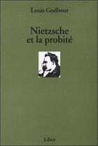 Couverture du livre « Nietzsche et la probité » de Louis Godbout aux éditions Liber