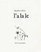 Couverture du livre « L'a la le » de Matthieu Brion aux éditions Theatre Typographique