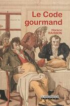 Couverture du livre « Le code gourmand » de Horace Raisson aux éditions Peregrinateur