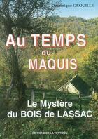Couverture du livre « Au temps du maquis » de Dominique Grouille aux éditions La Veytizou