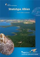Couverture du livre « Stratotype albien » de Claude Collete aux éditions Biotope